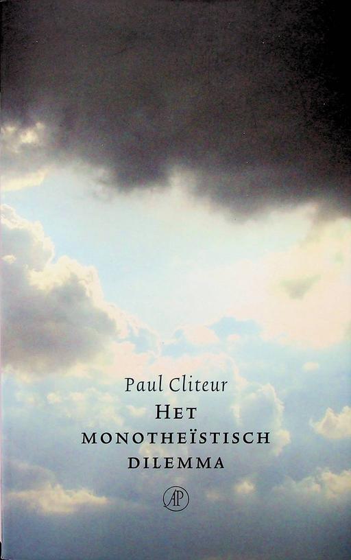 CLITEUR, PAUL - Het monothestisch dilemma of De theologie van het terrorisme