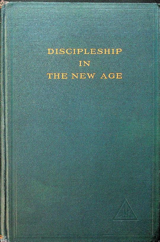 BAILEY, ALICE A. - Discipleship in the New Age. Vol. I