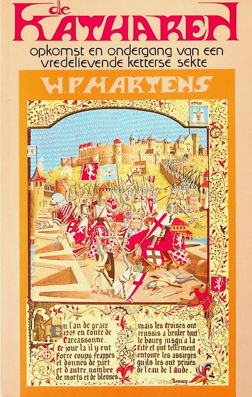 MARTENS, W.P. - De katharen. De opgang en vernietiging van een vredelievende ketterse sekte