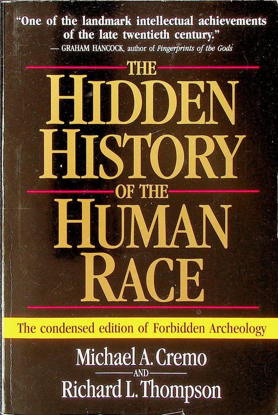CREMO, MICHAEL A. / RICHARD L. THOMPSON - The Hidden History of the Human Race