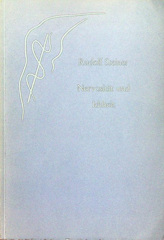 STEINER, RUDOLF - Nervositt und Ichheit