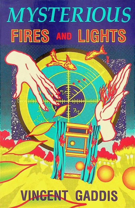 GADDIS, VINCENT H. - Mysterious Fires and Lights