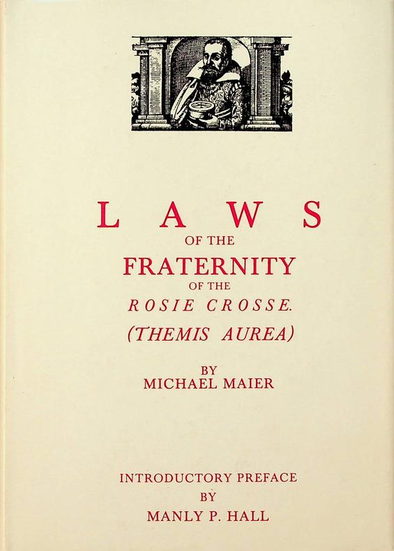 MAIER, MICHAEL - Laws of the Fraternity of the Rosie Crosse (Themis Aurea)