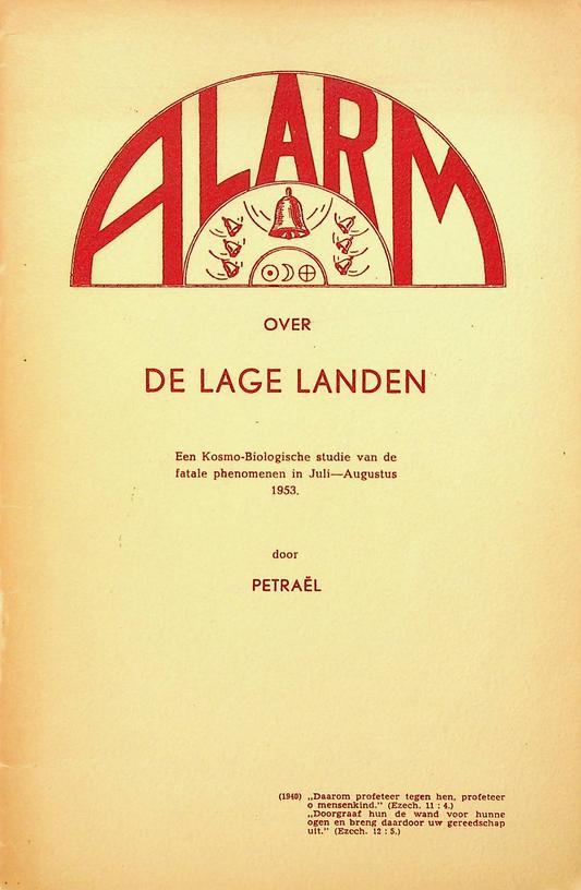 PETRAL - Alarm over de lange landen. Een Kosmo-Biologische studie van de fatale phenomenen in Juli-Augustus 1953