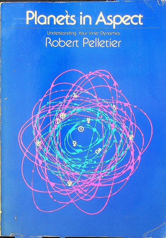 PELLETIER, ROBERT - Planets in Aspect, Understanding Your Inner Dynamics