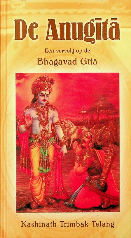 TELANG, KASHINATH TRIMBAK - De Anugita. Een vervolg op de Bhagavad Gita