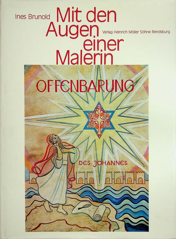 BRUNOLD, INES - Mit den Augen einer Malerin. Offenbarung des Johannes in Bild und Wort