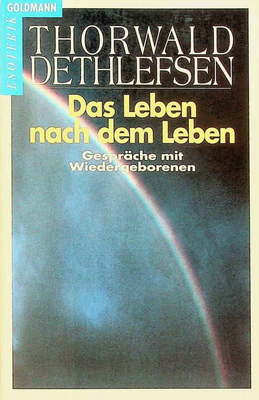DETHLEFSEN, THORWALD - Das Leben nach dem Leben, Gesprche mit Wiedergeborenen