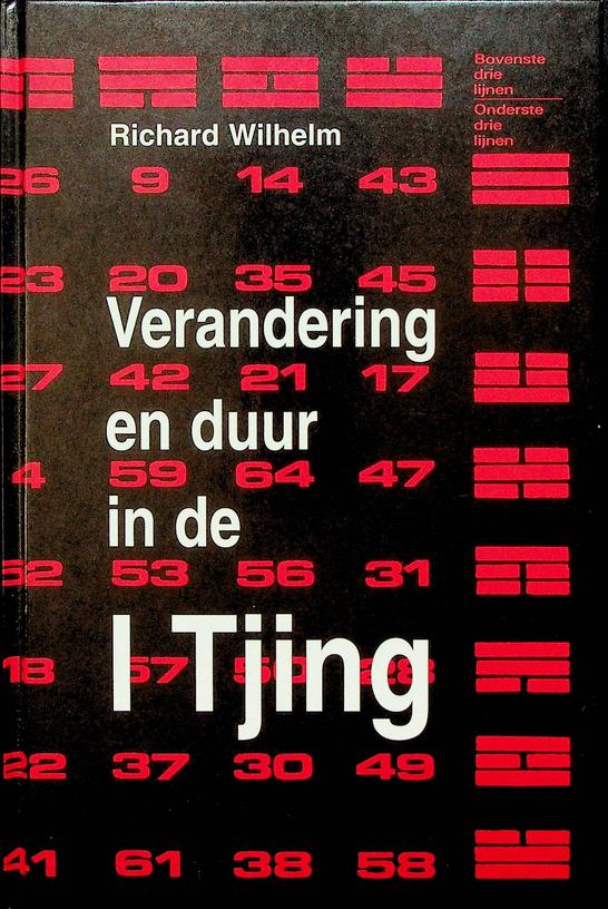 WILHELM, RICHARD - Verandering en duur in de I Tjing