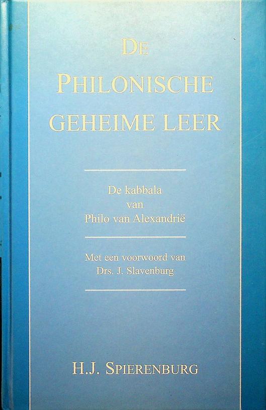 SPIERENBURG, H.J. - De philonische geheime leer. De kabbala van Philo van Alexandri