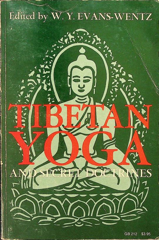 EVANS-WENTZ, W.Y. [ED.] - Tibetan Yoga and Secret Doctrines or Seven Books of Wisdom of the Great Path, According to the Late Lama Kazi Dawa-Samdups's English Rendering