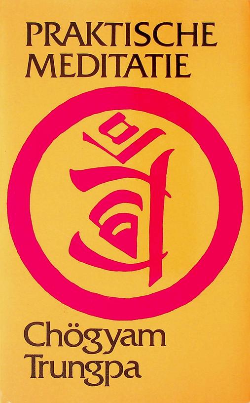 TRUNGPA, CHGYAM - Praktische meditatie