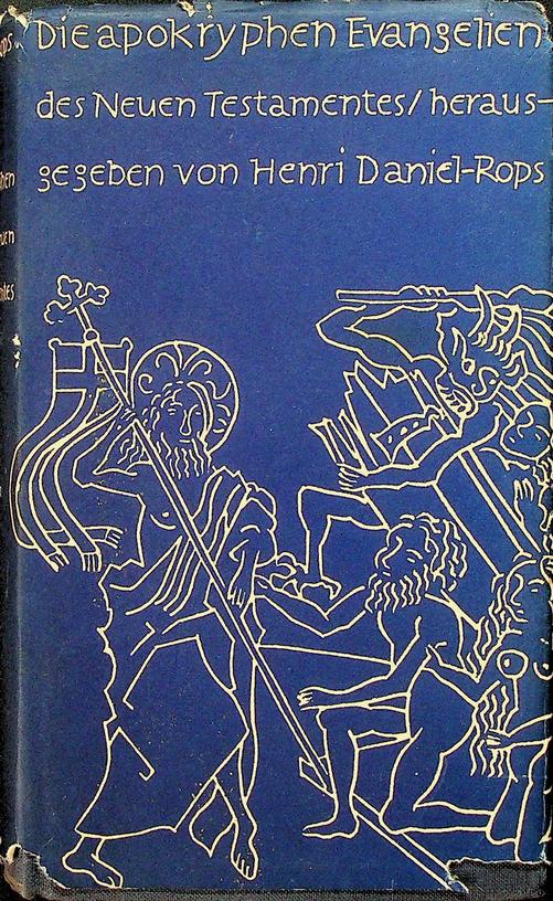 DANIEL-ROPS, HENRI [ED.] - Die apokryphen Evangelien des neuen Testamentes