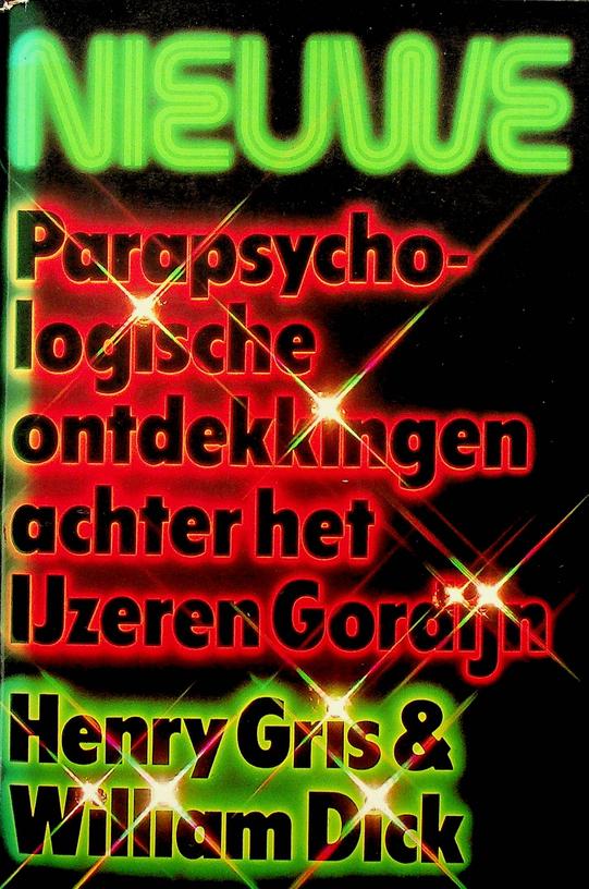 GRIS, HENRY/DICK, WILLIAM - Nieuwe parapsychologische ontdekkingen achter het ijzeren gordijn