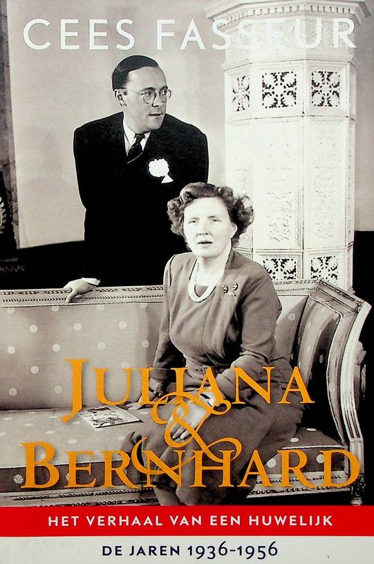 FASSEUR, CEES - Juliana en Bernhard. Het verhaal van een huwelijk. De jaren 1936-1956
