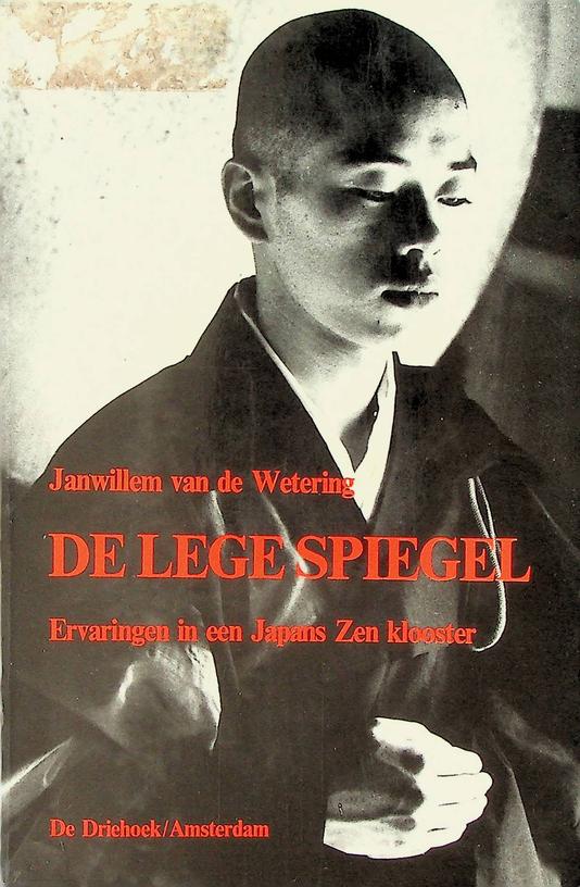 WETERING, JANWILLEM VAN DE - De lege spiegel, ervaringen in een Japans Zenklooster