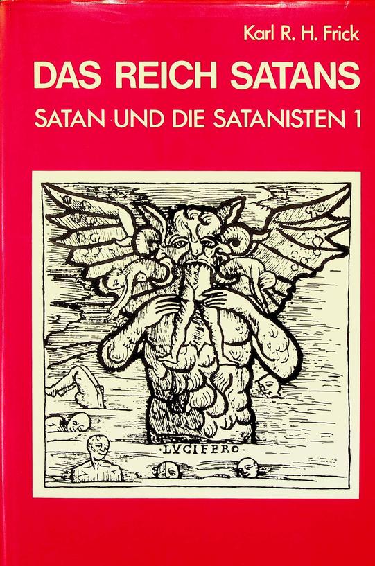 FRICK, KARL R.H. - Das Reich Satans. Satan und die Satanisten 1