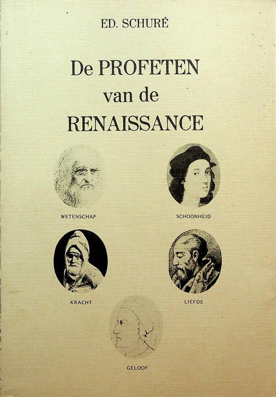 SCHUR, ED. - De profeten van de renaissance. Dante- Da Vinci - Raphael - Michel Angelo - Correggio