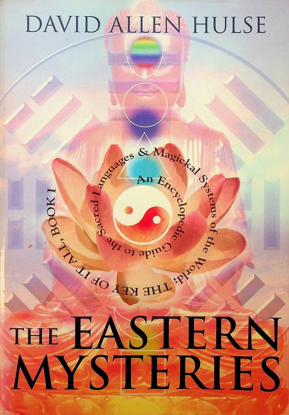 HULSE, DAVID ALLEN - The Key of it All. An Encyclopedic Guide to the Sacred Languages & Magickal Systems of the World. Book One: The Eastern Mysteries.
