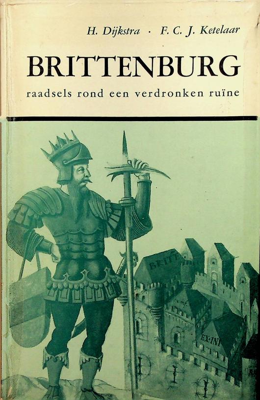DIJKSTRA, H. / F.C.J. KETELAAR - Brittenburg. Raadsels rond een verdronken rune