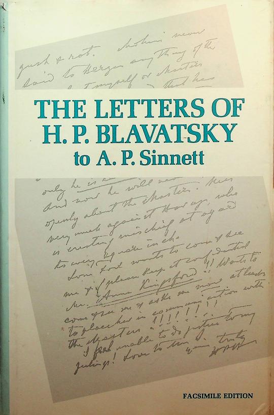BLAVATSKY, H.P. - The Letters of H.P. Blavatsky to A.P. Sinnett and other miscellaneous letters