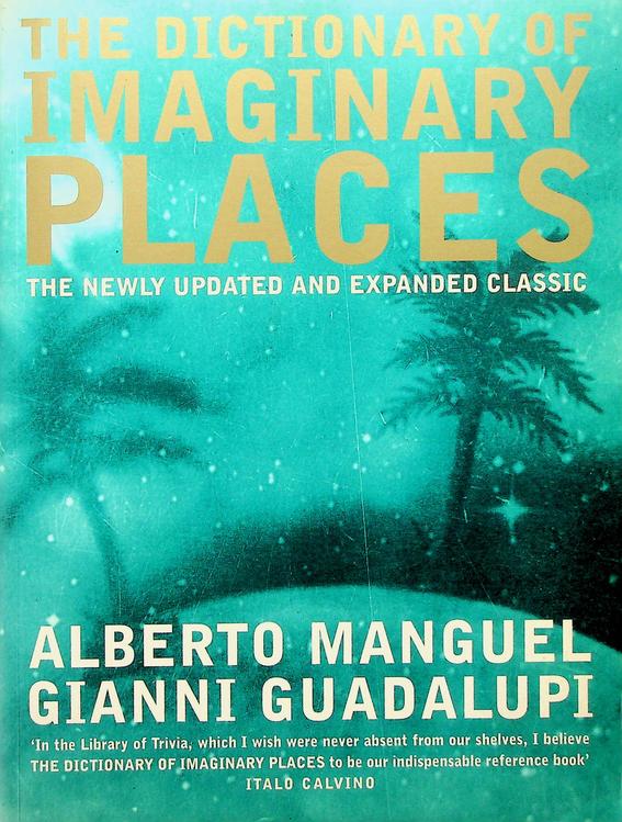 MANGUEL, ALBERTO/GUADALUPI, GIANNI - The Dictionary of Imaginary Places