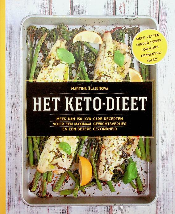 SLAJEROVA, MARTINA - Het Keto-dieet. Meer dan 150 low-carb recepten voor een maximaal gewichtsverlies en een betere gezondheid