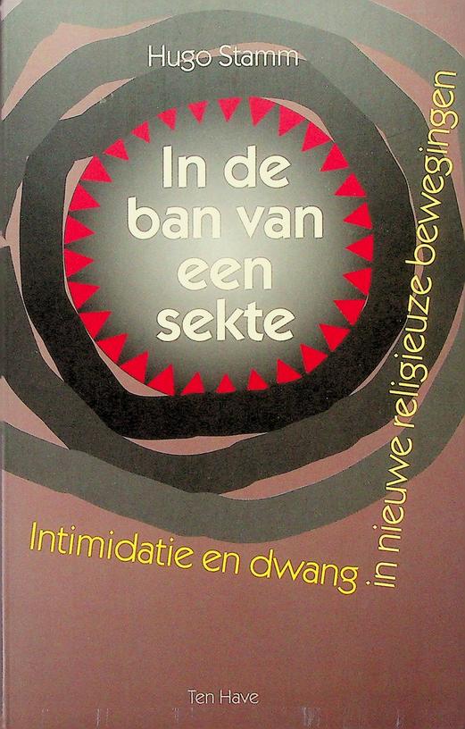 STAMM, HUGO - In de ban van een sekte. Intimidatie en dwang in nieuwe religieuze bewegingen