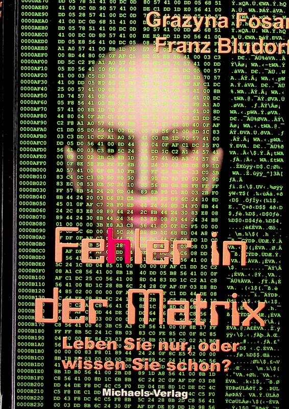 FOSAR, GRAZYNA / FRANZ BLUDORF - Fehler in der Matrix. Leben Sie nur, oder wissen Sie schon?