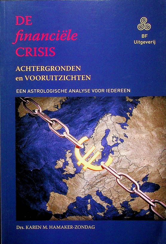 HAMAKER-ZONDAG, KAREN M. - De financile crisis. Achtergronden en vooruitzichten. Een astrologische analyse voor iedereen