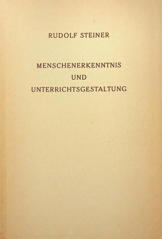 STEINER, RUDOLF - Menschenerkenntnis und Unterrichtsgestaltung