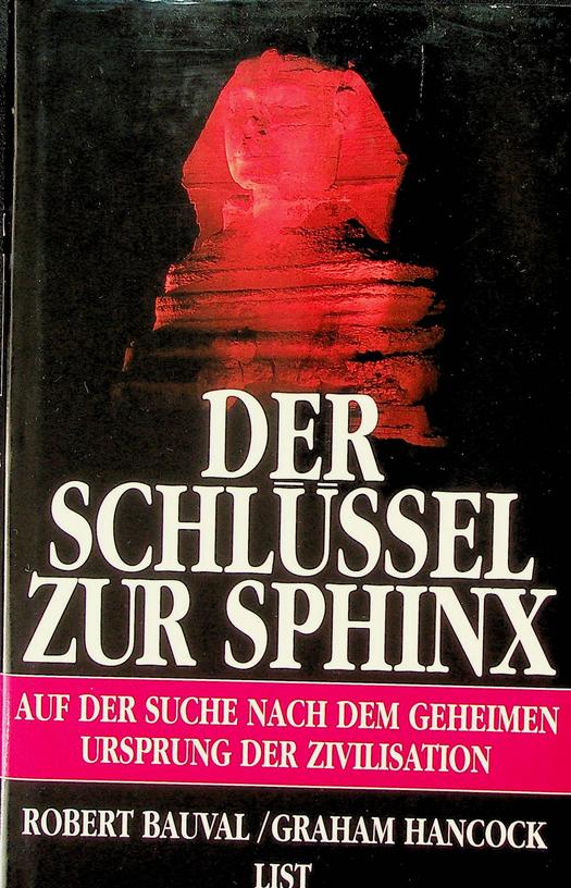 BAUVAL, ROBERT / GRAHAM HANCOCK - Der Schlussel zur Sphinx. Auf der Suche nach dem geheimen Ursprung der Zivilisation