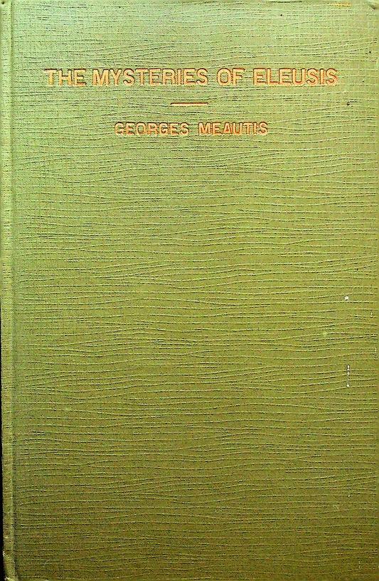 MEAUTIS, GEORGES - The mysteries of Eleusis