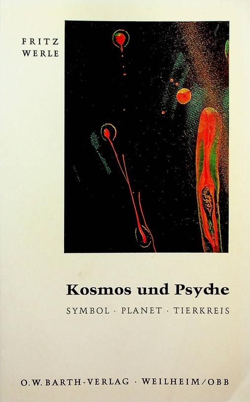 WERLE, FRITZ - Kosmos und Psyche. Symbol - Planet - Tierkreis