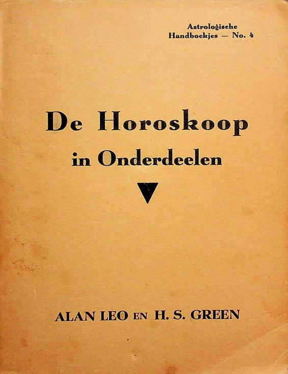 LEO, ALAN/GREEN, H.S. - De Horoskoop in Onderdeelen. Een vademecum voor iedere student