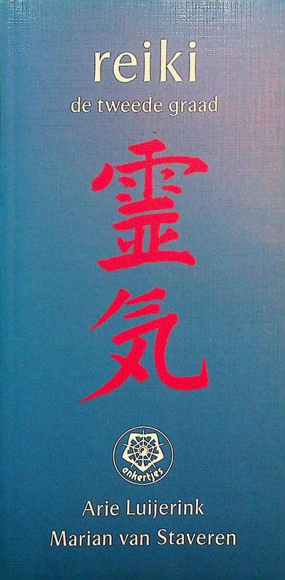 LUIJERINK, ARIE/ STAVEREN, MARIAN VAN - Reiki, de tweede graad