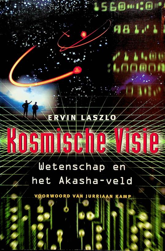 LASZLO, ERVIN - Kosmische visie. Wetenschap en het Akasha-veld