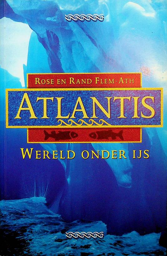 FLEM-ATH, ROSE EN RAND - Atlantis. Wereld onder ijs