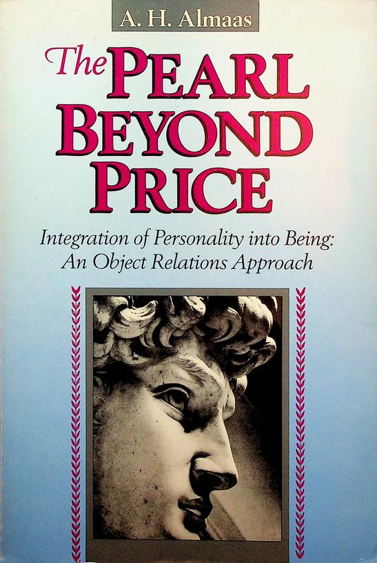 ALMAAS, A.H. - The Pearl Beyond Price. Integration of Personality into Being: An Object Relations Approach
