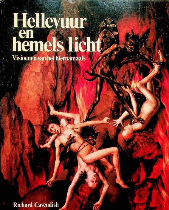 CAVENDISH, RICHARD - Hellevuur en hemels licht. Visioenen van het hiernamaals