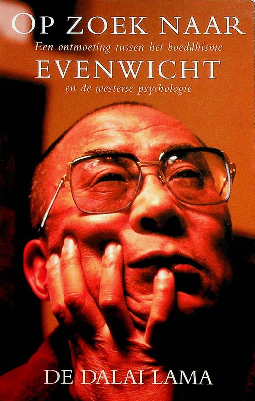 DALAI LAMA - Op zoek naar evenwicht. een ontmoeting tussen het boeddhisme en de westerse psychologie