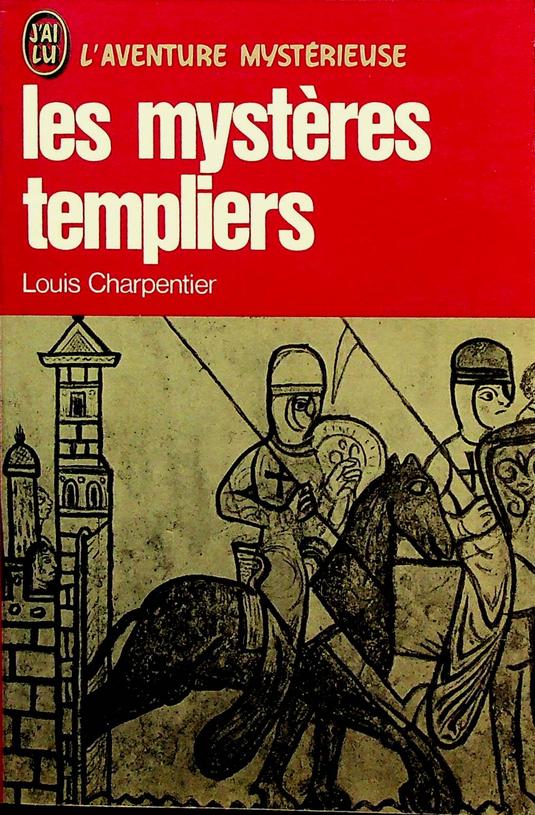 CHARPENTIER, LOUIS - Les mystres templiers