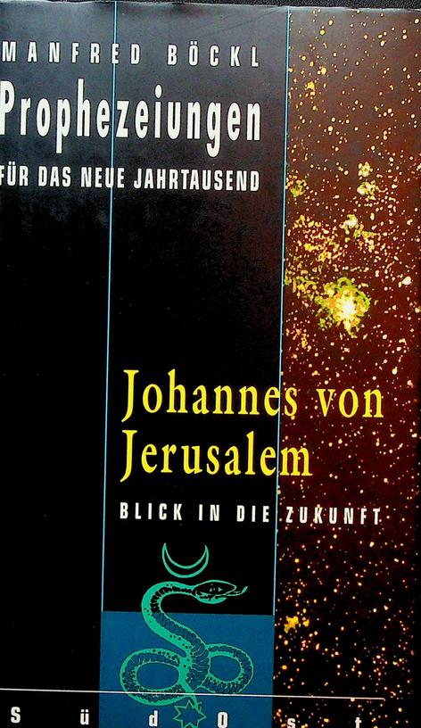 BCKL, MANFRED - Prophezeihungen fr das neue Jahrtausend. Johannes von Jerusalem. Blick in die Zukunft