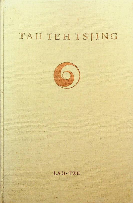 LAU-TZE - Tau Teh Tsjing (Tau Teh King). Ingeleid en vertaald door Ir. J.A. Blok