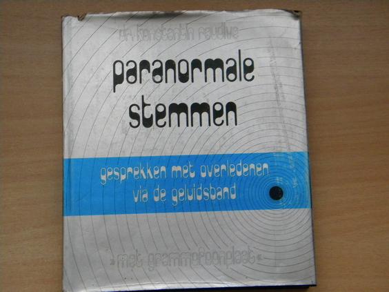 RAUDIVE, DR. KONSTANTIN - Paranormale stemmen. Gesprekken met overledenen via de geluidsband