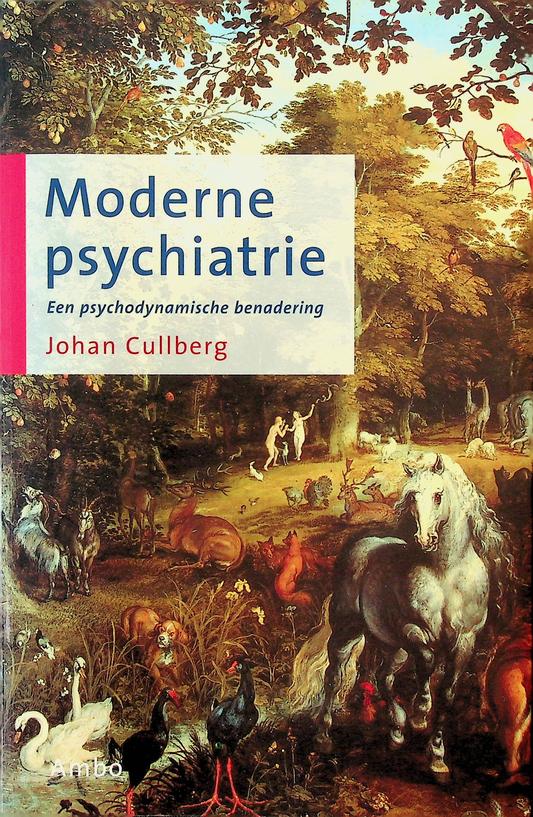 CULLBERG, JOHAN - Moderne psychiatrie. Een psychodynamische benadering