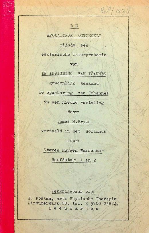 PRYSE, JAMES M. - De apocalypse ontzegeld. Zijnde een esoterische interpretatie van de inwijding van Ianns gewoonlijk genaamd De openbaring van Johannes