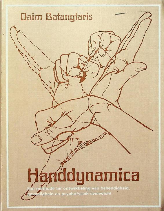 BAGANGTARIS, DAIM - Handdynamica. Een methode ter ontwikkeling van behendigheid, gevoeligheid en psychofysiek evenwicht
