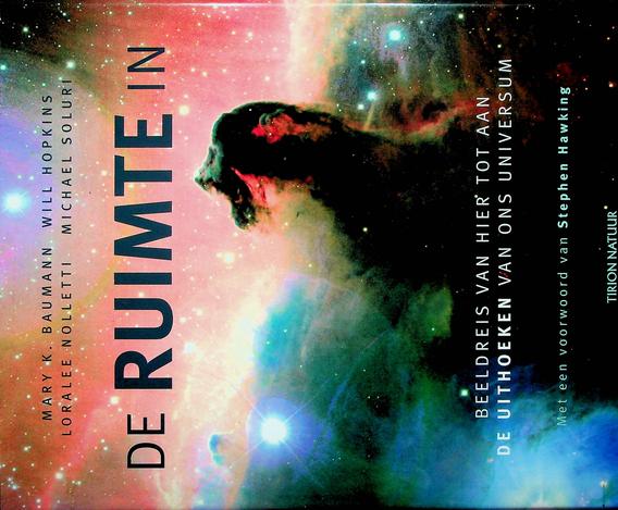 BAUMANN, MARY K. / WILL HOPKINS / LORALEE NOLLETTI / MICHAEL SOLURI - De ruimte in. Beeldreis van hier tot aan de uithoeken van ons universum