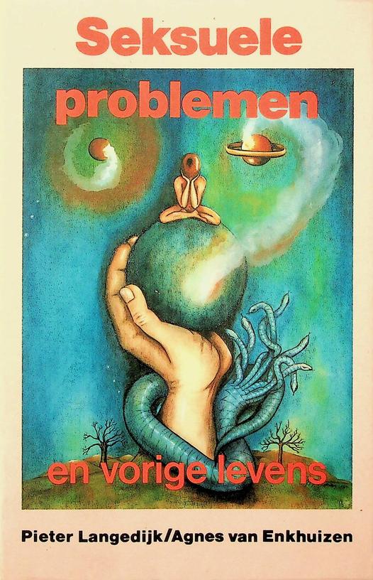 LANGEDIJK, PIETER/ENKHUIZEN, AGNES VAN - Seksuele problemen en vorige levens